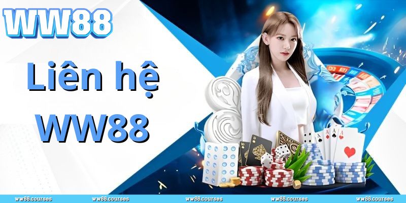 Các bước liên hệ WW88 nhanh chóng