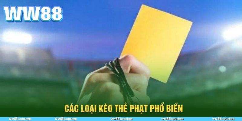 Các dạng kèo thẻ phạt ww88