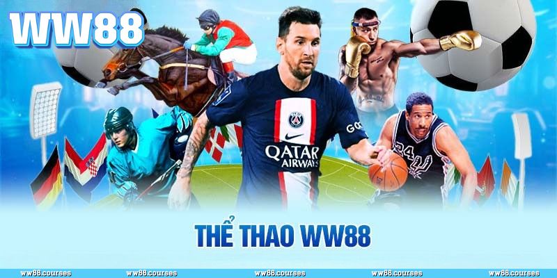 Những bộ môn cá cược nổi bật tại sảnh thể thao WW88