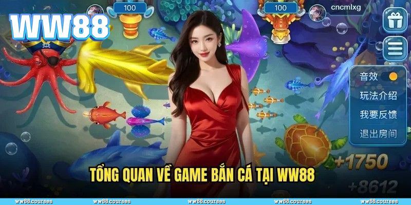 Tổng quan về bắn cá WW88