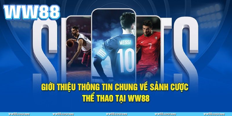 Tổng quan về chuyên mục thể thao tại WW88